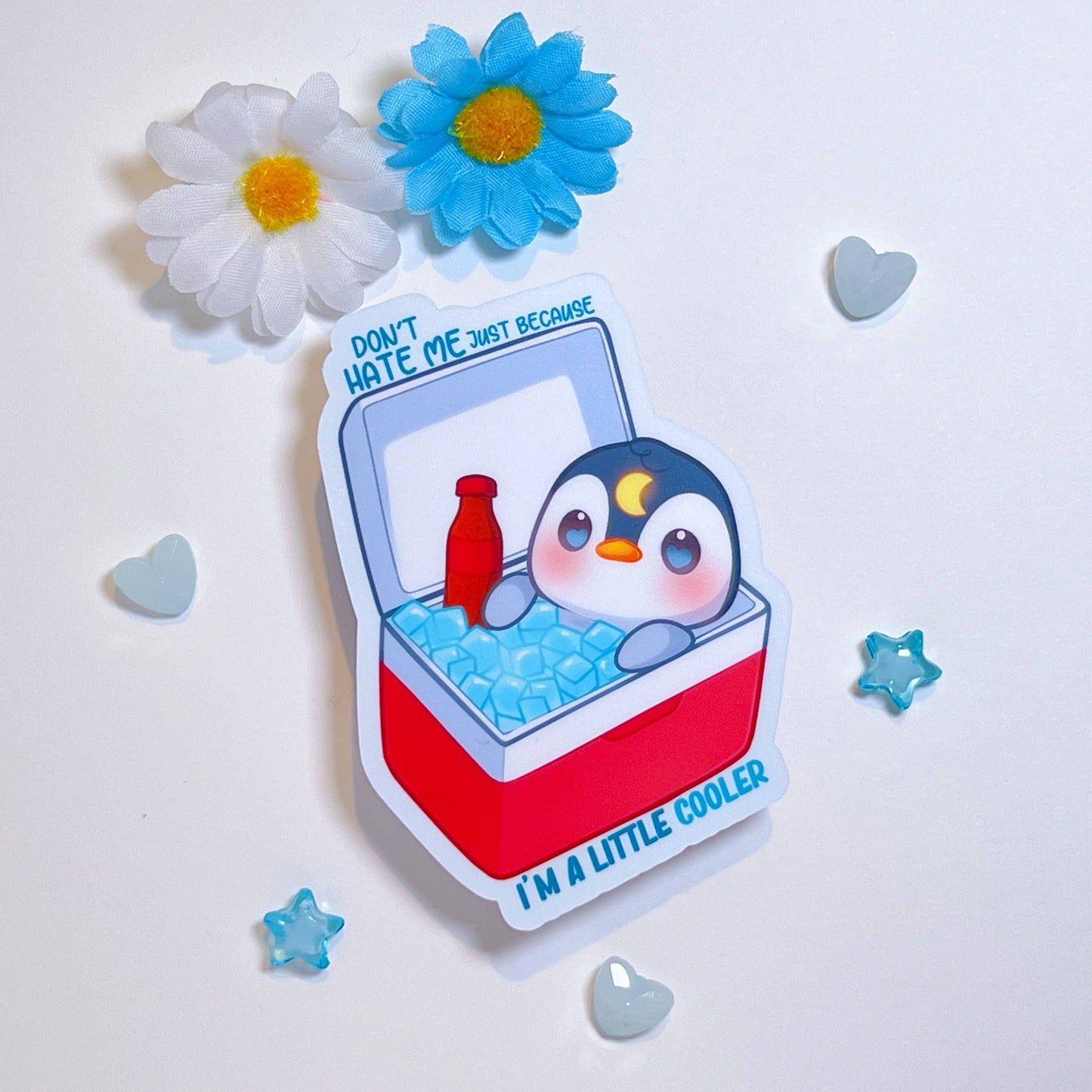 Don't Hate Me Just Because I'm a Little Cooler Sticker