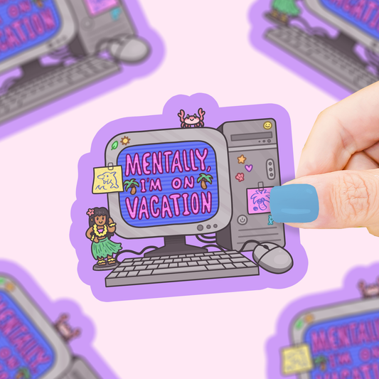 Mentally On Vacation | Travel | Office Life | Vinyl Sticker