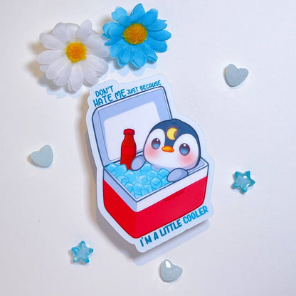 Don't Hate Me Just Because I'm a Little Cooler Sticker